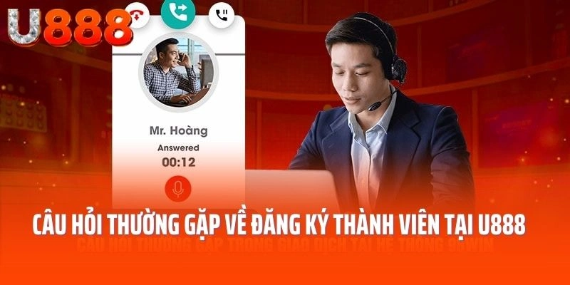 Câu hỏi thường gặp về đăng ký thành viên tại U888