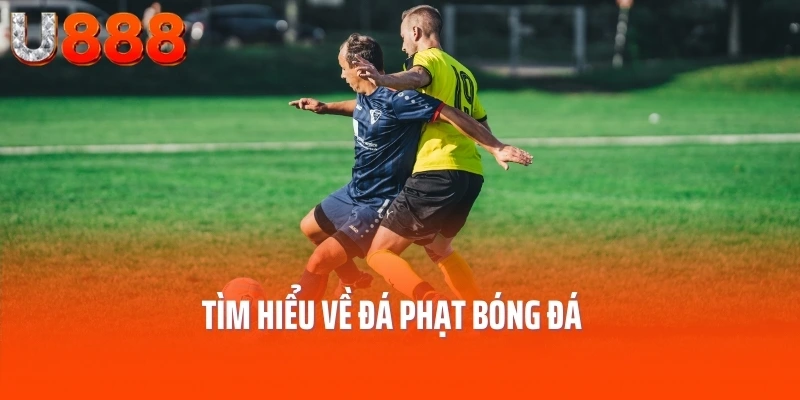 Tìm hiểu về đá phạt bóng đá