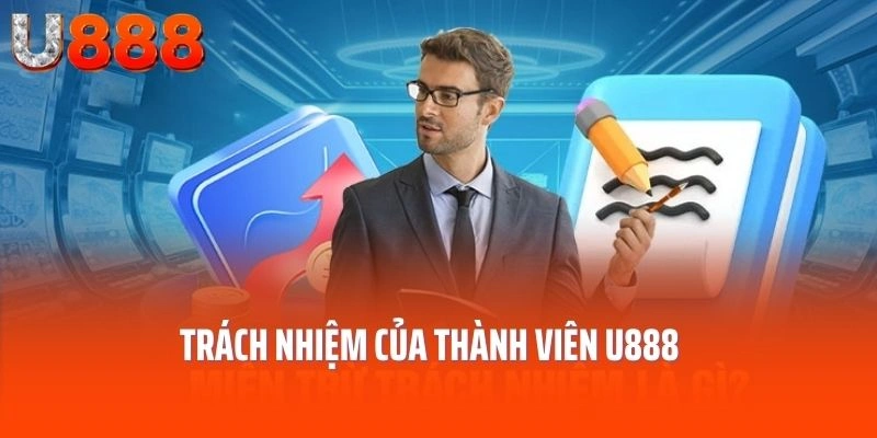 Trách nhiệm của thành viên U888